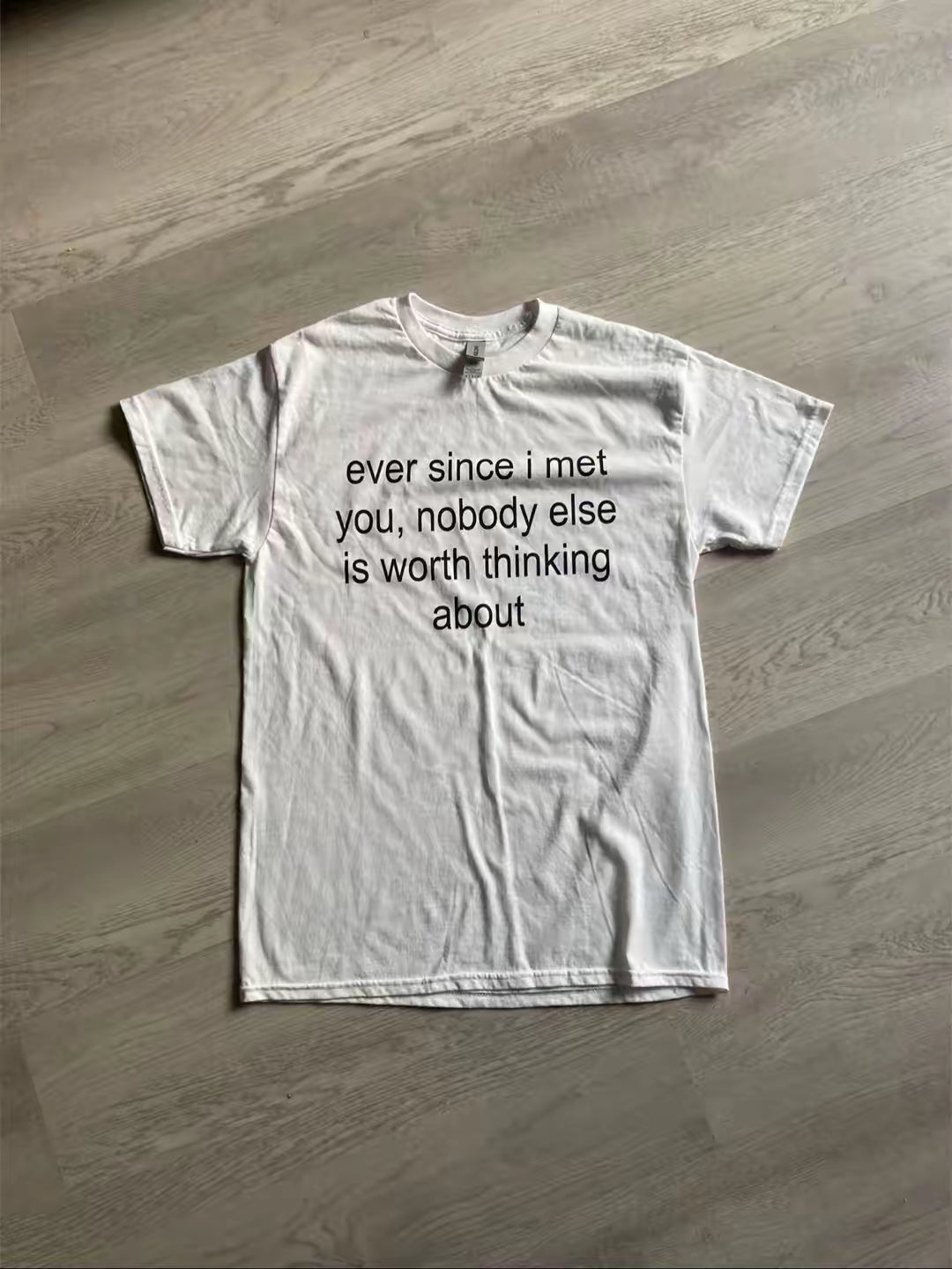 ever since i met you, nobody else is worth even thinking about