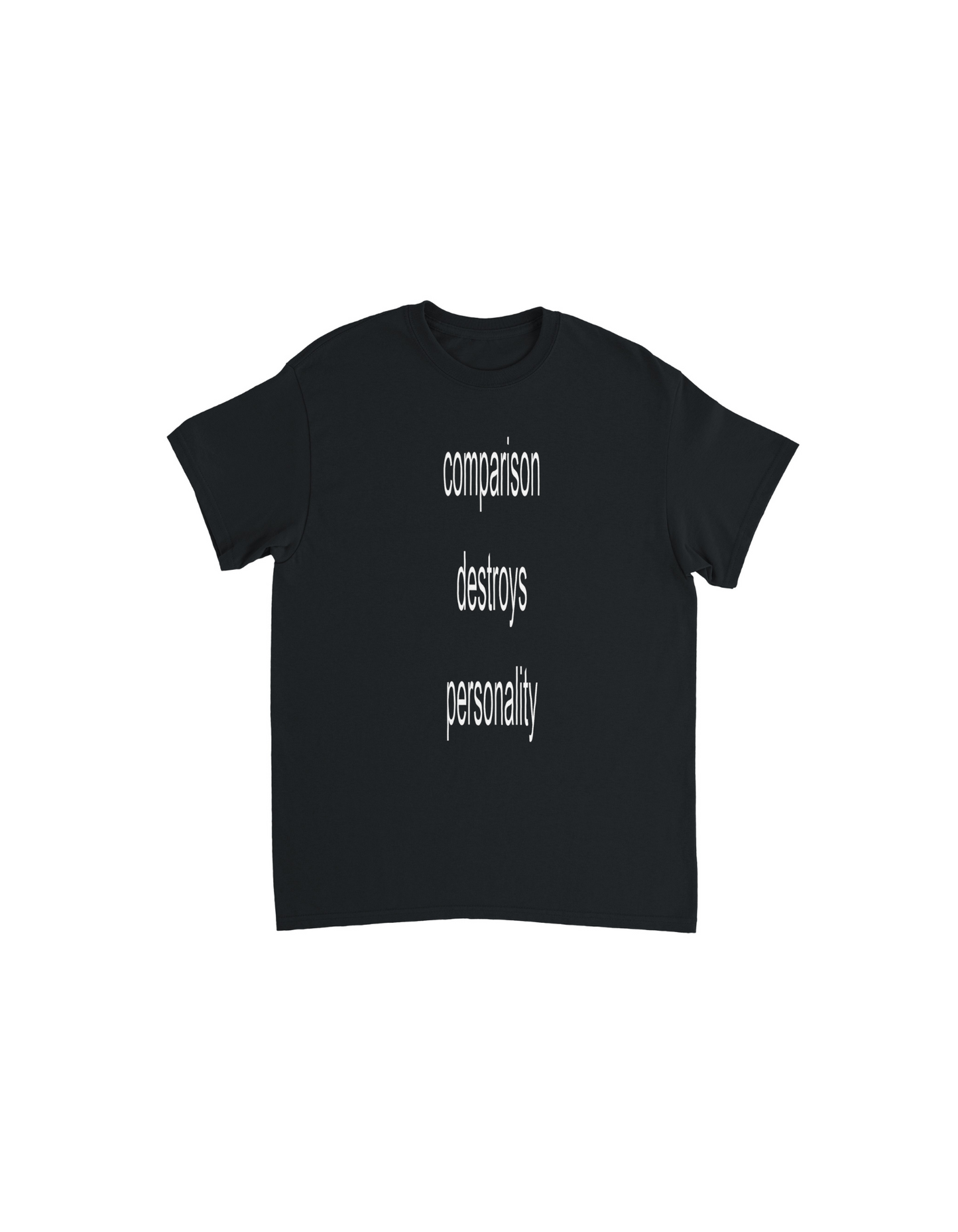 comparison destroys personality - tee shirt