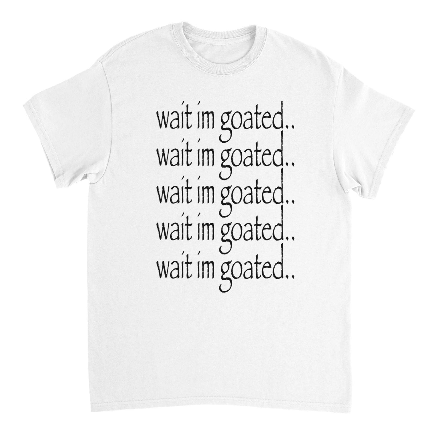 wait im goated tee shirt