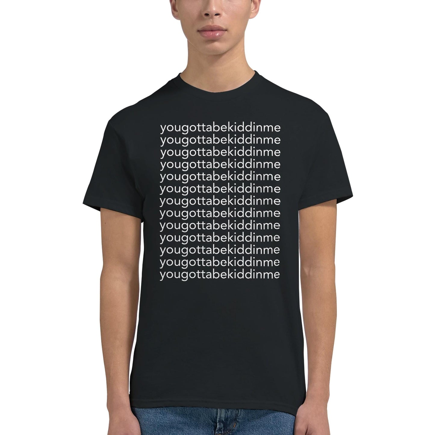 yougottabekiddinme black tee