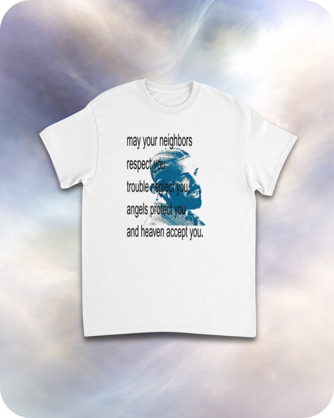 may your neighbours respect you - Drake Tee